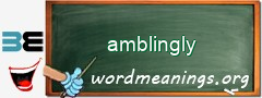 WordMeaning blackboard for amblingly